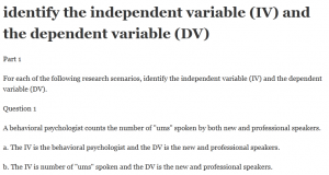  identify the independent variable (IV) and the dependent variable (DV).