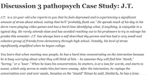 Discussion 3 pathopsych Case Study: J.T.
