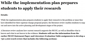 While the implementation plan prepares students to apply their research