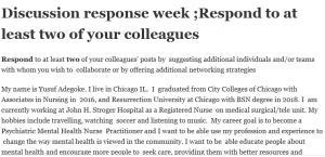 Discussion response week ;Respond to at least two of your colleagues