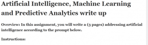 Artificial Intelligence, Machine Learning and Predictive Analytics write up