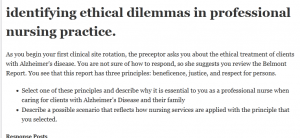 identifying ethical dilemmas in professional nursing practice. 