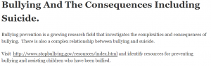 Bullying And The Consequences Including Suicide.