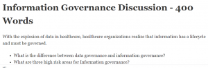 Information Governance Discussion - 400 Words