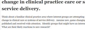 change in clinical practice care or systems of service delivery. 