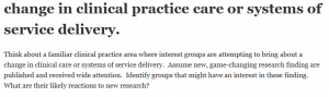 change in clinical practice care or systems of service delivery. 