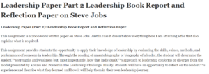 Leadership Paper Part 2 Leadership Book Report and Reflection Paper on Steve Jobs