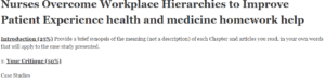 Nurses Overcome Workplace Hierarchies to Improve Patient Experience health and medicine homework help