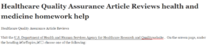 Healthcare Quality Assurance Article Reviews health and medicine homework help