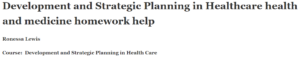 Development and Strategic Planning in Healthcare health and medicine homework help