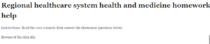 Regional healthcare system health and medicine homework help