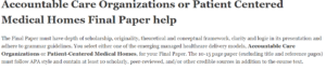 Accountable Care Organizations or Patient Centered Medical Homes Final Paper help